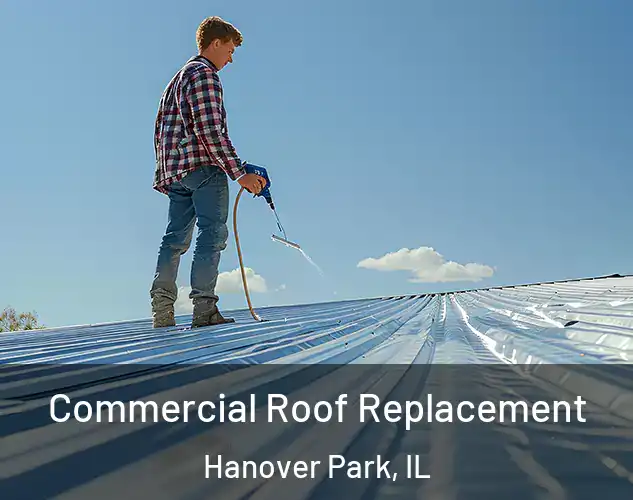  Commercial Roof Replacement Hanover Park, IL