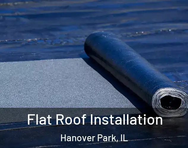  Flat Roof Installation Hanover Park, IL
