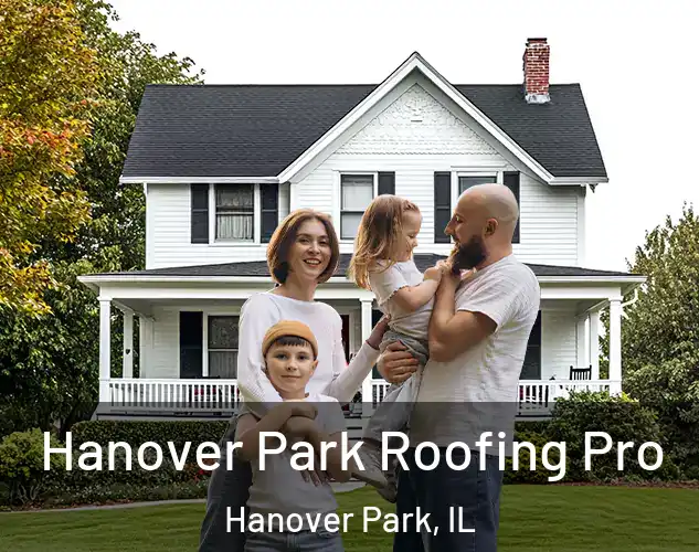  Hanover Park Roofing Pro Hanover Park, IL