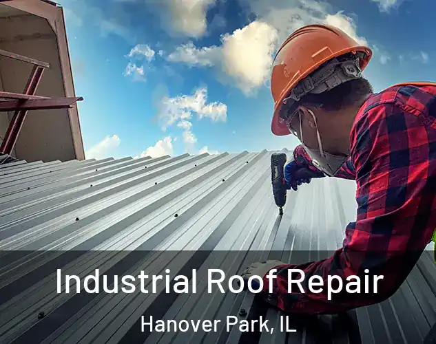  Industrial Roof Repair Hanover Park, IL