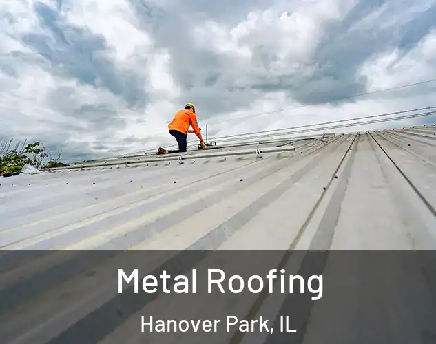  Metal Roofing Hanover Park, IL