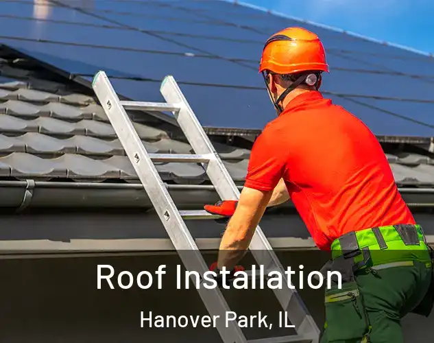  Roof Installation Hanover Park, IL