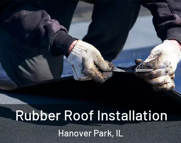  Rubber Roof Installation Hanover Park, IL