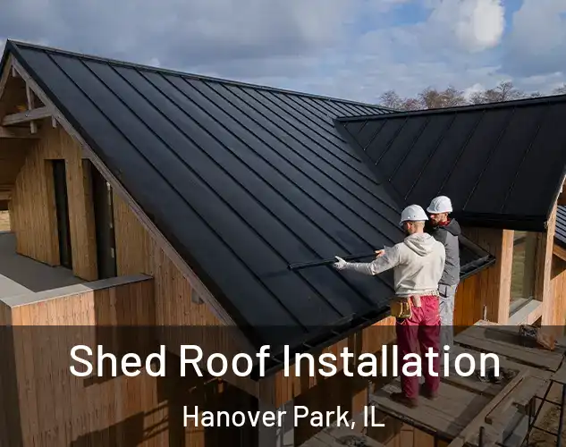  Shed Roof Installation Hanover Park, IL