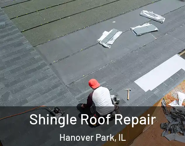  Shingle Roof Repair Hanover Park, IL