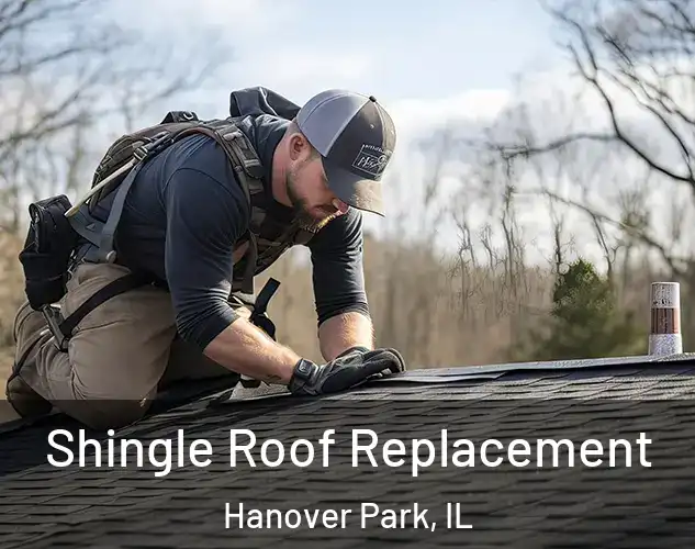  Shingle Roof Replacement Hanover Park, IL