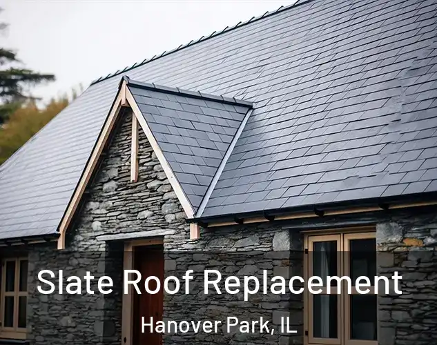  Slate Roof Replacement Hanover Park, IL