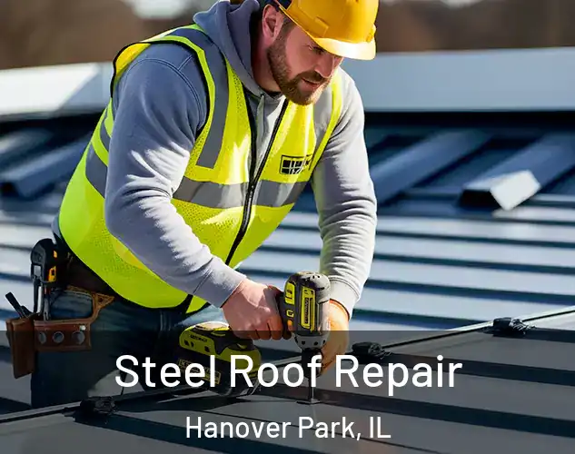  Steel Roof Repair Hanover Park, IL